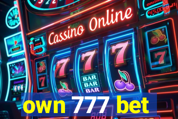 own 777 bet